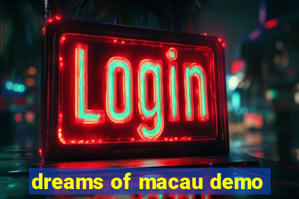 dreams of macau demo